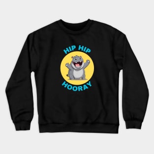 Hip Hip Hooray | Hippo Pun Crewneck Sweatshirt